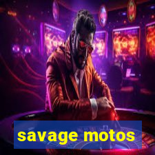 savage motos